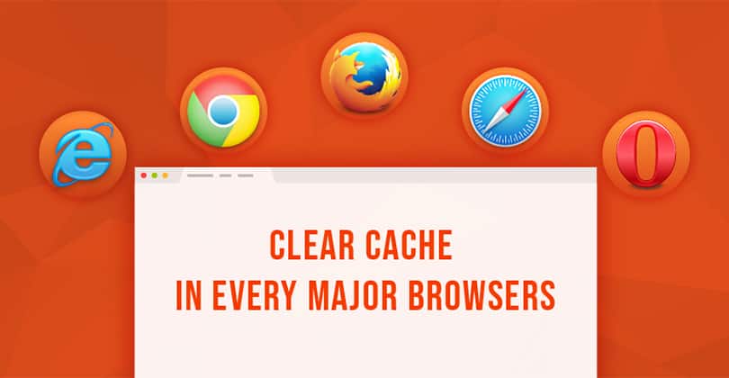 How to Clear Cache in Every Major Browser?