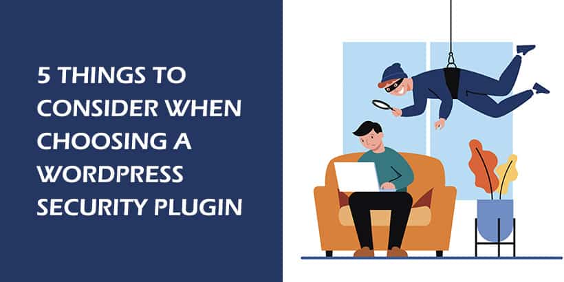 5 Things to Consider When Choosing a WordPress Security Plugin